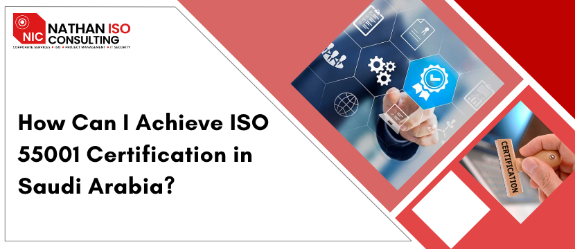 How Can I Achieve ISO 55001 Certification in Saudi Arabia?