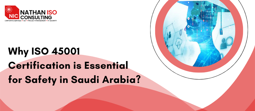 Why ISO 45001 Certification is Essential for Safety in Saudi Arabia?
