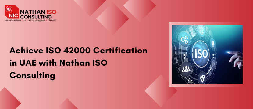 Achieve ISO 42000 Certification in UAE with Nathan ISO Consulting