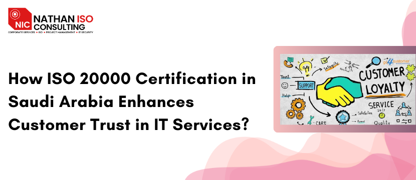 How ISO 20000 Certification in Saudi Arabia Enhances Customer Trust in IT Services?